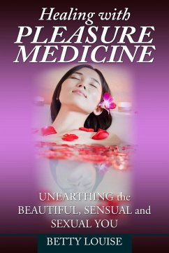 Healing With Pleasure Medicine - Louise, Betty