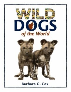 Wild Dogs of the World - Cox, Barbara G.