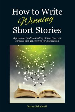 How to Write Winning Short Stories - Sakaduski, Nancy