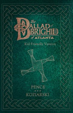 The Ballad of Brighid of Atlanta - Pence, John; Koziarski, Joe