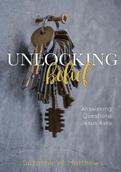 Unlocking Belief - Matthews, Suzanne W.