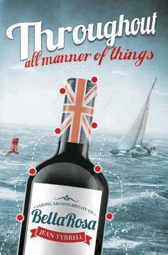 Throughout All Manner Of Things: Sailing Around Britain On Bella Rosa - Jean, Tyrrell