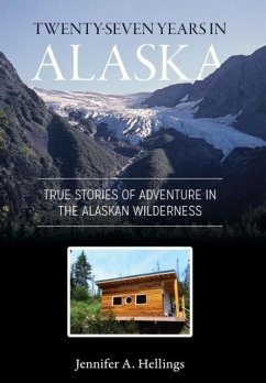 Twenty-Seven Years in Alaska - Hellings, Jennifer