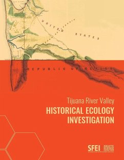 Tijuana River Valley Historical Ecology Investigation - Safran, Samuel; Baumgarten, Sean; San Francisco Estuary Institute