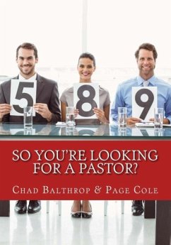 So You're Looking For a Pastor? - Cole, Page; Balthrop, Chad