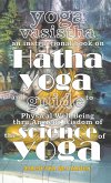 Yoga Vasistha an Instructional Book on Hatha Yoga and Guide to Physical Well-Being Thru Ancient Wisdom of The Science of Yoga