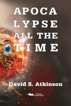 Apocalypse All The Time - Atkinson, David S