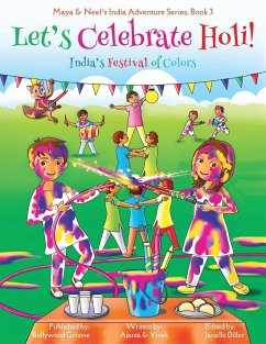 Let's Celebrate Holi! (Maya & Neel's India Adventure Series, Book 3) - Chakraborty, Ajanta; Kumar, Vivek