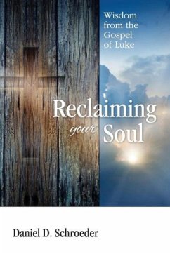 Reclaiming Your Soul - Schroeder, Daniel D