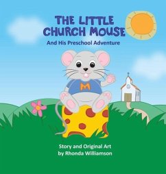 The Little Church Mouse and His Preschool Adventure - Williamson, Rhonda