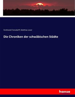 Die Chroniken der schwäbischen Städte - Frensdorff, Ferdinand;Lexer, Matthias