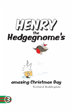 Henry the Hedgegnome's amazing Christmas Day - Heddington, Richard
