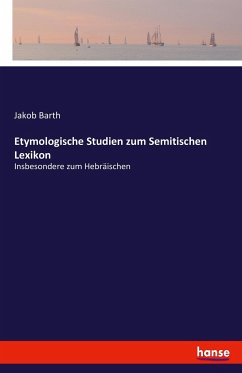 Etymologische Studien zum Semitischen Lexikon - Barth, Jakob