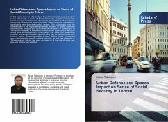 Urban Defenseless Spaces Impact on Sense of Social Security in Tehran - Talebpour, Akbar