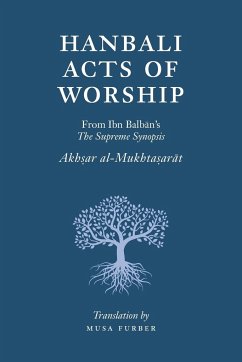 Hanbali Acts of Worship - Furber, Musa; Al-Hanbali, Ibn Balban