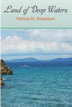 Land of Deep Waters - Robertson, Patricia M.