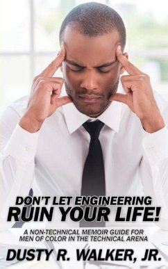 Dont Let Engineering Ruin Your Life - Walker, Jr. Dusty R