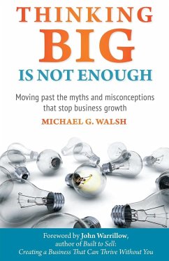 Thinking Big Is Not Enough - Walsh, Michael