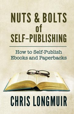 Nuts & Bolts of Self-Publishing - Longmuir, Chris
