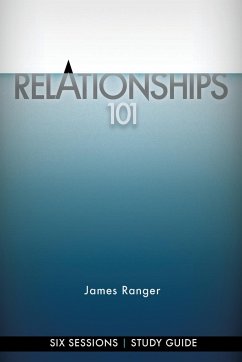 Relationships 101 - Study Guide - Ranger, James