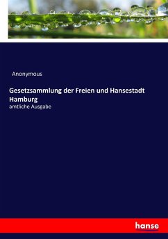 Gesetzsammlung der Freien und Hansestadt Hamburg - Preschers, Heinrich