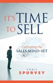It's Time to Sell: Cultivating the Sales Mind-Set