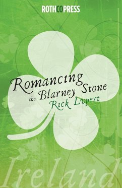 Romancing The Blarney Stone - Lupert, Rick