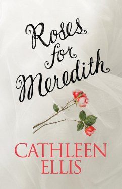 Roses for Meredith - Ellis, Cathleen