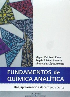 Fundamentos de química analítica : una aproximación docente-discente - Valcárcel Cases, M.; López Lorente, Ángela I.; López Jiménez, M. Ángeles