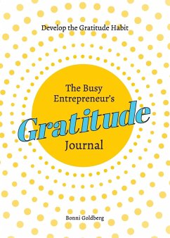 The Busy Entrepreneur's Gratitude Journal - Goldberg, Bonni