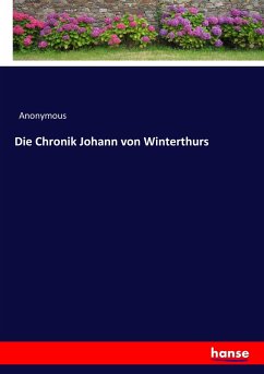 Die Chronik Johann von Winterthurs - Preschers, Heinrich