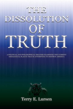 The Dissolution of Truth - Lursen, Terry E.