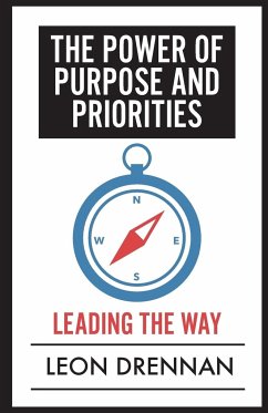 The Power of Purpose and Priorities - Drennan, Leon