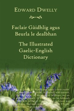 The Illustrated Gaelic-English Dictionary - Dwelly, Edward