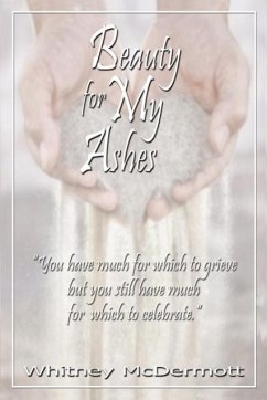 Beauty for My Ashes - Mcdermott, Whitney D