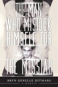 The Man Who Mistook Himself For The Messiah - Ditmars, Bryn Genelle