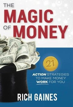 The Magic Of Money - Gaines, Rich A.