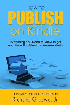 How to Publish on Kindle - Lowe Jr, Richard G