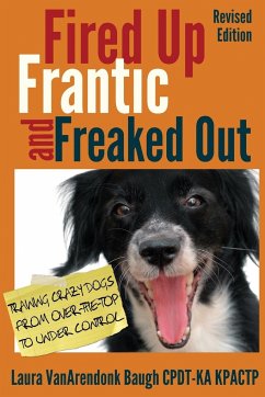 Fired Up, Frantic, and Freaked Out - Baugh, Laura Vanarendonk