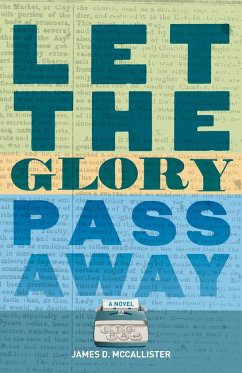 Let the Glory Pass Away - McCallister, James D.