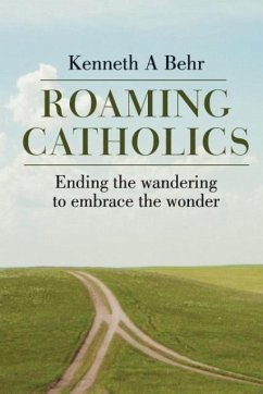 Roaming Catholics - Behr, Kenneth A