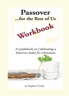 Passover for the Rest of Us Workbook: A Guidebook on Celebrating a Passover Seder for Christians - Creme, Stephen