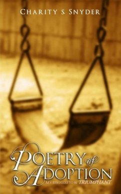 Poetry of Adoption: My Struggle To Be Triumphant - Snyder, Charity S.