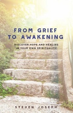 From Grief to Awakening - Joseph, Steven