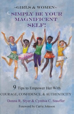Simply Be Your Magnificent Self - Styer, Donna R; Stauffer, Cynthia
