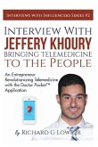 Interview with Jeffery Khoury, Bringing Telemedicine to the People: An Entrepreneur Revolutionizing Telemedicine with the Doctor Pocket(TM) Applicatio