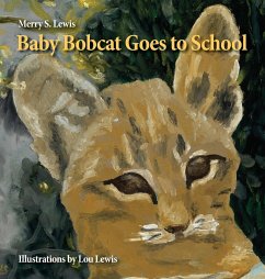 Baby Bobcat Goes to School - Lewis, Merry S.