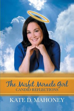 The Misfit Miracle Girl - Mahoney, Kate D