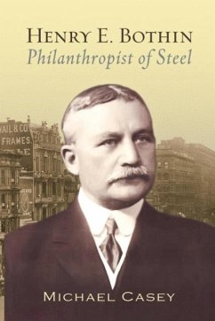 Henry E. Bothin, Philanthropist of Steel - Casey, Michael