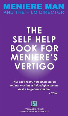 Meniere Man. The Self-Help Book For Meniere's Vertigo. - Man, Meniere